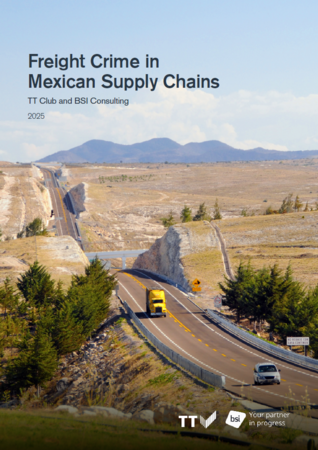 TT Club and BSI: Freight Crime in Mexican Supply Chain