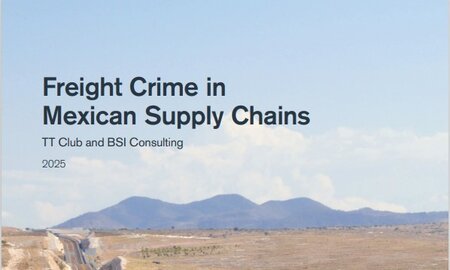 TT Club & BSI Consulting call for enhanced security measures as Mexican cargo theft surges