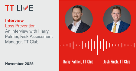 In conversation with Harry Palmer, Risk Assessment Manager, TT Club
